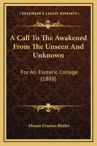 Call to the Awakened from the Unseen and Unknown