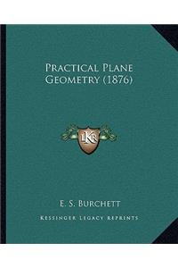 Practical Plane Geometry (1876)