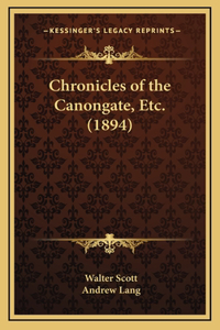 Chronicles of the Canongate, Etc. (1894)