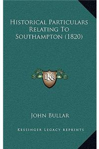 Historical Particulars Relating To Southampton (1820)