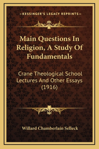 Main Questions In Religion, A Study Of Fundamentals