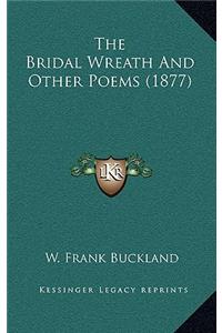 The Bridal Wreath And Other Poems (1877)