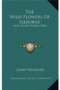 The Wild-Flowers Of Selborne