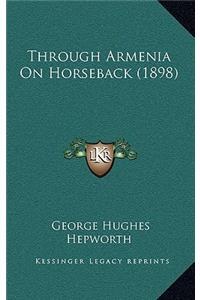 Through Armenia On Horseback (1898)