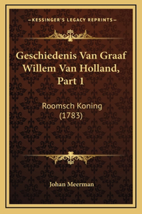 Geschiedenis Van Graaf Willem Van Holland, Part 1