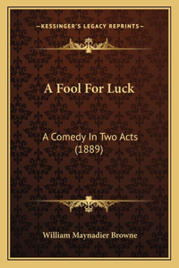 A Fool For Luck