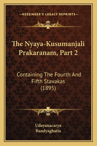 The Nyaya-Kusumanjali Prakaranam, Part 2