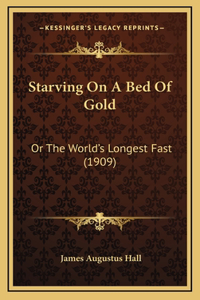 Starving On A Bed Of Gold