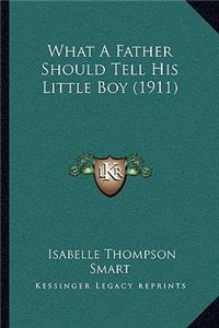 What A Father Should Tell His Little Boy (1911)
