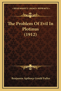 The Problem Of Evil In Plotinus (1912)