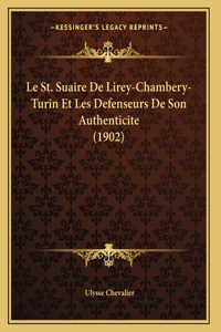 St. Suaire De Lirey-Chambery-Turin Et Les Defenseurs De Son Authenticite (1902)