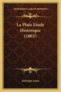 La Plata Etude Historique (1865)