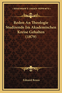 Reden An Theologie Studirende Im Akademischen Kreise Gehalten (1879)