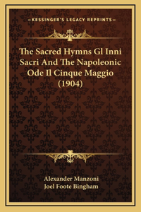 The Sacred Hymns Gl Inni Sacri And The Napoleonic Ode Il Cinque Maggio (1904)