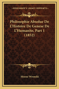 Philosophie Absolue De L'Histoire De Genese De L'Humanite, Part 1 (1852)