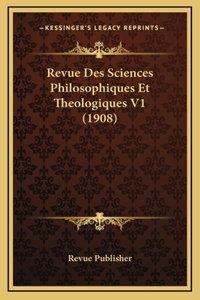 Revue Des Sciences Philosophiques Et Theologiques V1 (1908)