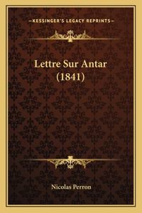Lettre Sur Antar (1841)
