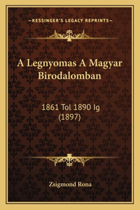 A Legnyomas A Magyar Birodalomban