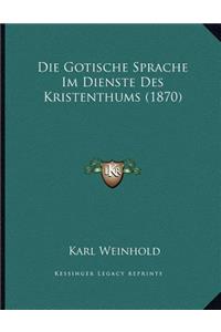 Die Gotische Sprache Im Dienste Des Kristenthums (1870)