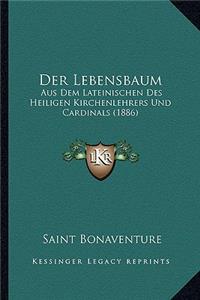 Lebensbaum: Aus Dem Lateinischen Des Heiligen Kirchenlehrers Und Cardinals (1886)