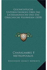 Geschichtliche Untersuchungen Uber Das Lacedamonische Und Das Griechische Heerwesen (1858)