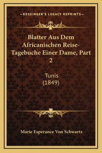 Blatter Aus Dem Africanischen Reise-Tagebuche Einer Dame, Part 2