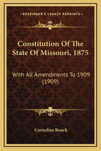 Constitution Of The State Of Missouri, 1875