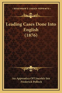Leading Cases Done Into English (1876)