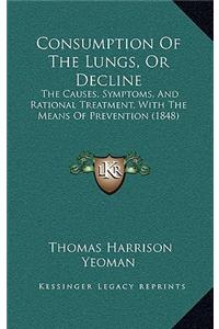 Consumption Of The Lungs, Or Decline