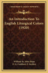 An Introduction To English Liturgical Colors (1920)