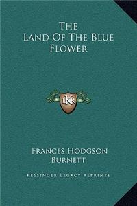 Land Of The Blue Flower