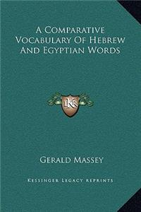 A Comparative Vocabulary Of Hebrew And Egyptian Words