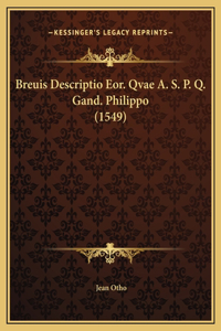 Breuis Descriptio Eor. Qvae A. S. P. Q. Gand. Philippo (1549)