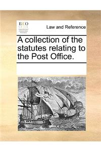 A collection of the statutes relating to the Post Office.