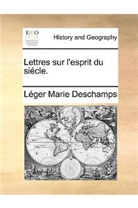Lettres sur l'esprit du siécle.