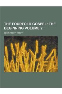 The Fourfold Gospel Volume 2