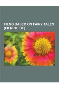 Films Based on Fairy Tales (Film Guide)