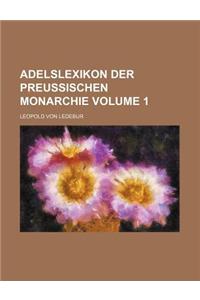 Adelslexikon Der Preussischen Monarchie Volume 1