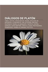 Dialogos de Platon: Timeo, Critias, Hipias Mayor, Fedon, Apologia de Socrates, La Republica, Ion, Eutifron, Dialogo Platonico, Fedro