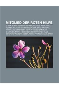 Mitglied Der Roten Hilfe: Clara Zetkin, Herbert Wehner, Wilhelm Pieck, Olga Korner, Max Christiansen-Clausen, Erich Muhsam, Wolfgang Abendroth
