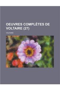 Oeuvres Completes de Voltaire (27 )