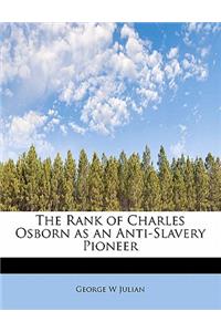 The Rank of Charles Osborn as an Anti-Slavery Pioneer