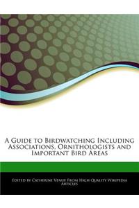 A Guide to Birdwatching Including Associations, Ornithologists and Important Bird Areas
