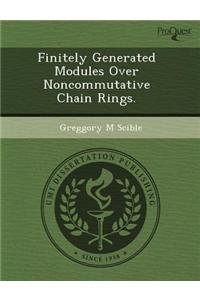 Finitely Generated Modules Over Noncommutative Chain Rings