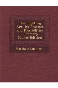 Lighting Art: Its Practice and Possibilities