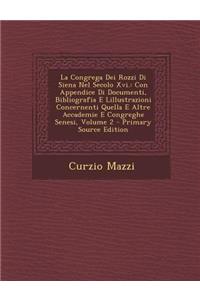 Congrega Dei Rozzi Di Siena Nel Secolo XVI.