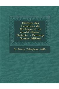 Histoire Des Canadiens Du Michigan Et Du Comte D'Essex, Ontario