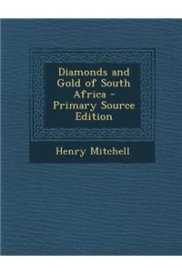 Diamonds and Gold of South Africa