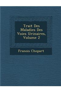 Trait Des Maladies Des Voies Urinaires, Volume 2