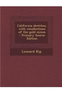 California Sketches, with Recollections of the Gold Mines